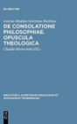 Image for De consolatione philosophiae. Opuscula theologica
