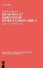 Image for De Anthia et Habrocome Ephesiacorum libri V