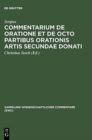 Image for Commentarium de oratione et de octo partibus orationis artis secundae Donati