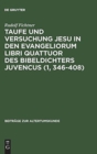 Image for Taufe Und Versuchung Jesu in Den Evangeliorum Libri Quattuor Des Bibeldichters Juvencus (1, 346-408)
