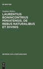 Image for Laurentius Bonincontrius Miniatensis. De rebus naturalibus et divinis