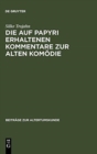Image for Die Auf Papyri Erhaltenen Kommentare Zur Alten Kom?die