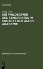 Image for Die Philosophie des Xenokrates im Kontext der Alten Akademie