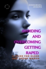 Image for Avoiding And Overcoming Getting Raped: A Guide for Older and Young Women