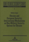 Image for Ukraine and European Security : International Mechanisms as Non-Military Security Options for Ukraine