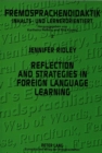 Image for Reflection and strategies in foreign language learning : A study of four university-level &quot;ab initio&quot; learners of German