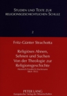 Image for Religioeses Ahnen, Sehnen und Suchen- Von der Theologie zur Religionsgeschichte