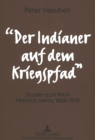 Image for «Der Indianer auf dem Kriegspfad» : Studien zum Werk Heinrich Manns 1888-1918
