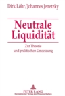 Image for Neutrale Liquiditaet : Zur Theorie Und Praktischen Umsetzung
