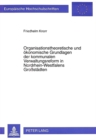 Image for Organisationstheoretische und oekonomische Grundlagen der kommunalen Verwaltungsreform in Nordrhein-Westfalens Grostaedten
