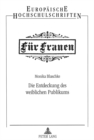 Image for Die Entdeckung des weiblichen Publikums : Presse fuer deutsche Einwanderinnen in den USA 1890-1914