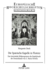 Image for Die Spanische Kapelle in Florenz : Das trecenteske Bildprogramm des Kapitelsaals der Dominikaner von S. Maria Novella