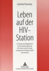 Image for Leben auf der HIV-Station : Zur Situation des Pflegepersonals bei der stationaeren Betreuung HIV-Positiver und AIDS-Kranker im Allgemeinen Krankenhaus (AKH) und Annenheim