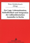 Image for Zur Lage, Lebenssituation, Befindlichkeit und Integration der rulanddeutschen Aussiedler in Berlin