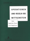 Image for Operationen und Regeln bei Wittgenstein : Vom logischen Raum zum Regelraum