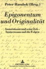 Image for Epigonentum und Originalitaet : Immermann und seine Zeit - Immermann und die Folgen