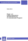 Image for Regel- und Ergaenzungssysteme der Alterssicherung im internationalen Vergleich : Eine Analyse der Sicherungsziele und ihrer Realisierung in den Niederlanden, der Schweiz und Deutschland