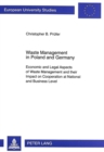 Image for Waste Management in Poland and Germany : Economic and Legal Aspects of Waste Management and Their Impact on Cooperation at National and Business Level