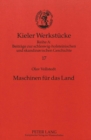 Image for Maschinen fuer das Land : Agrartechnik und produzierendes Gewerbe Schleswig-Holsteins im Umbruch (um 1800-1867)