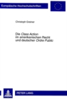 Image for Die «Class Action» Im Amerikanischen Recht Und Deutscher «Ordre Public»