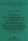 Image for Orphische Weltanschauung Der Antike Und Ihr Erbe Bei Den Dichtern Nietzsche, Hoelderlin, Novalis Und Rilke