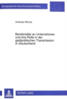 Image for Bankkredite an Unternehmen Und Ihre Rolle in Der Geldpolitischen Transmission in Deutschland