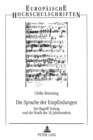 Image for Die Sprache der Empfindungen : Der Begriff Vortrag und die Musik des 18. Jahrhunderts