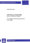 Image for &quot;We Have a Commonalty and a Common Dream&quot; : Indigenous North American Novel in the 1990s