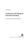 Image for Continuity and Change in Adventist Teaching : A Case Study in Doctrinal Development