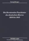 Image for Die Beratenden Psychiater des deutschen Heeres 1939 bis 1945
