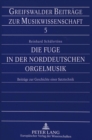 Image for Die Fuge in der Norddeutschen Orgelmusik