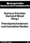 Image for Fremdsprachenlernen und interaktive Medien : Dokumentation eines Kolloquiums an der Europa-Universitaet Viadrina 21.-24. Maerz 1996 Frankfurt (Oder)