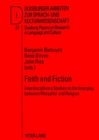 Image for Faith and Fiction : Interdisciplinary Studies on the Interplay Between Metaphor and Religion - A Selection of Papers from the 25th LAUD-Symposium of the Gerhard Mercator University of Duisberg on &#39;Met