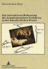 Image for Zur interaktiven Bedeutung der komplementaeren Verfahren in der hausaerztlichen Praxis