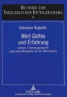 Image for Wort Gottes und Erfahrung : Luthers Erfahrungsbegriff und seine Rezeption im 20. Jahrhundert