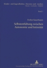 Image for Selbstentfaltung zwischen Autonomie und Intimitaet : Literarische Darstellungen weiblicher Adoleszenz in Maedchenbuch und Frauenroman