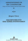 Image for Inkompatibilitaet Und Kumulationsverbot : Eine Untersuchung Zu C. 152 CIC/1983