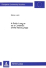Image for Baltic League as a Construct of the New Europe