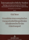 Image for Grundsaetze eines europaeischen transportmitteluebergreifenden Schadensrechts fuer den Guetertransport : Eine rechtsvergleichende Untersuchung unter besonderer Beruecksichtigung der CMR, der ER/CIM 19