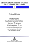 Image for Historische Mehrdimensionalitaet in den Dramen Christopher Frys : Eine hermeneutische Analyse der thematischen Struktur der einzelnen Dramen