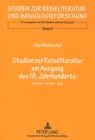 Image for Studien zur Reiseliteratur am Ausgang des 18. Jahrhunderts : Autoren - Formen - Ziele