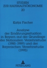 Image for Analyse der Ernaehrungssituation in Bayern auf der Grundlage der Nationalen Verzehrsstudie (1985-1989) und der Bayerischen Verzehrsstudie (1995)