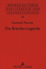 Image for Die Brandan-Legende : Ausgewaehlte Motive in der fruehneuhochdeutschen sogenannten «Reise»-Version