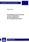 Image for Die Bedeutung Der Theologie Johann Tobias Becks Fuer Die Entwicklung Der Theologie Karl Barths