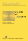 Image for Modelle der Translation : Grundlagen fuer Methodik, Bewertung, Computermodellierung