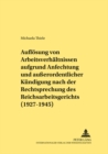 Image for Die Aufloesung von Arbeitsverhaeltnissen aufgrund Anfechtung und auerordentlicher Kuendigung nach der Rechtsprechung des Reichsarbeitsgerichts (1927-1945)
