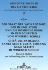 Image for Der Staat Der Vatikanstadt, Der Heilige Stuhl Und Die Roemische Kurie in Den Schriften Von Winfried Schulz- Citta del Vaticano, Santa Sede E Curia Romana Negli Scritti Di Winfried Schulz : Franz X. Wa