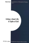 Image for Living a Good Life in Spite of Evil