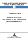 Image for Political Economy and Fiction in the Early Works of Harriet Martineau