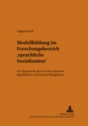 Image for Modellbildung im Forschungsbereich «sprachliche Sozialisation»